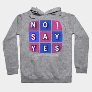 No! Say yes - white letters in colorful boxes in a word composition Hoodie